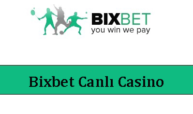 bixbet Canlı Casino Seçenekleri Online Bahis