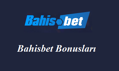 Bahisbet Bonusları