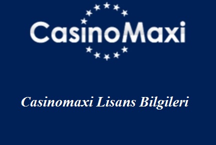 Casinomaxi Lisans Bilgileri
