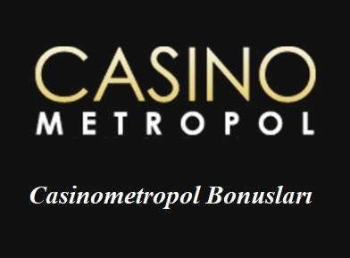 Casinometropol Bonusları