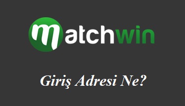 Matchwin Giriş Adresi Ne?