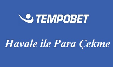 Tempobet Havale ile Para Çekme