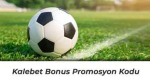 Kalebet Bonus Promosyon Kodu