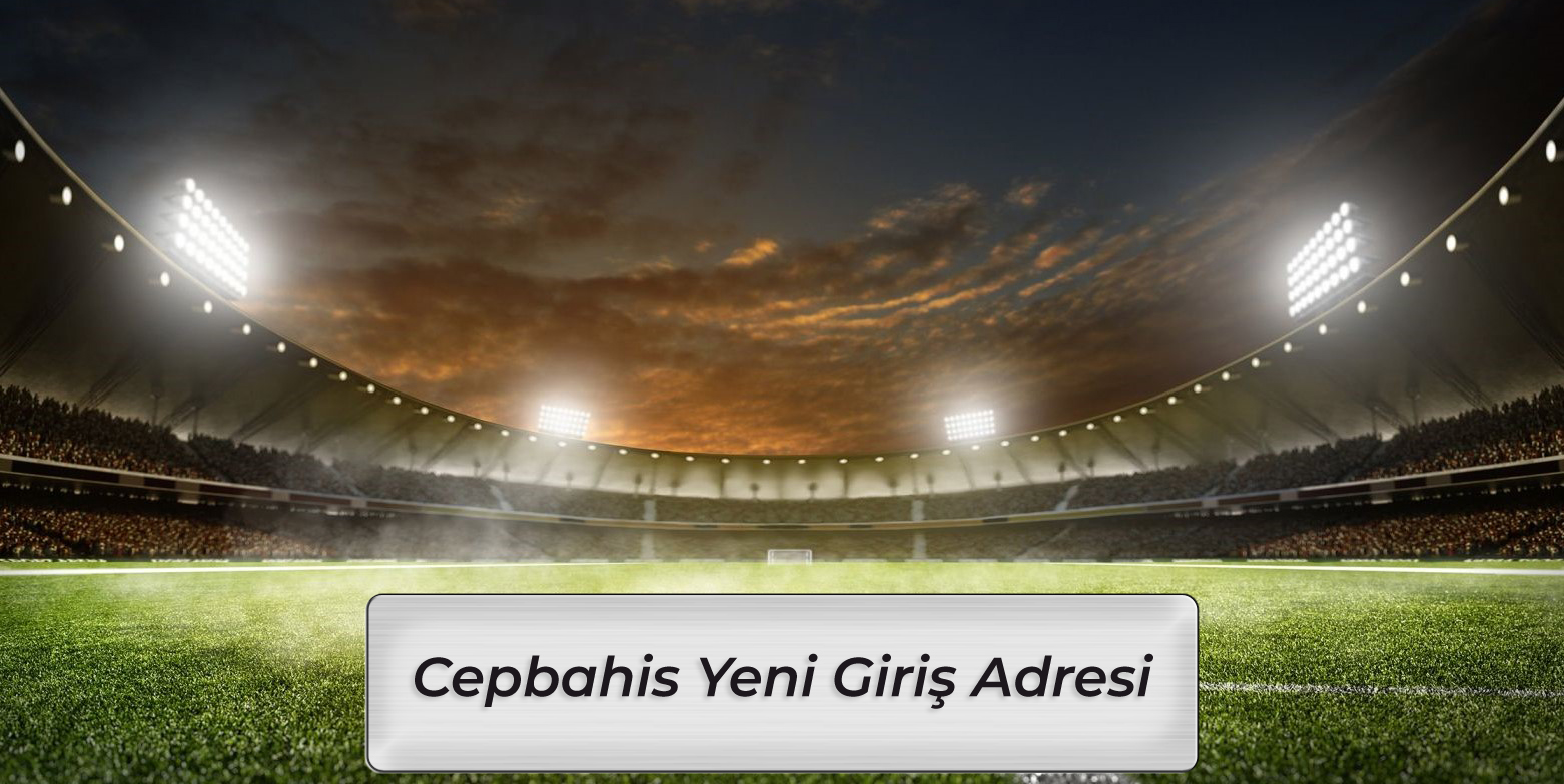 Cepbahis Son Giriş Adresi Nedir?