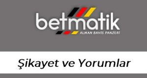 Betmatik Şikâyet ve Yorumlar