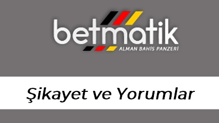 Betmatik Şikâyet ve Yorumlar