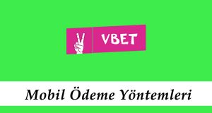 Vbet Mobil Ödeme Yöntemleri