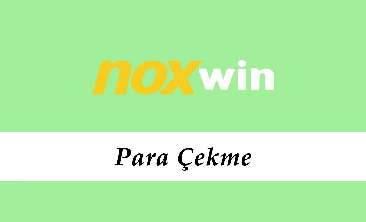 Noxwin Para Çekme