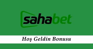 Sahabet hoş geldin bonusu