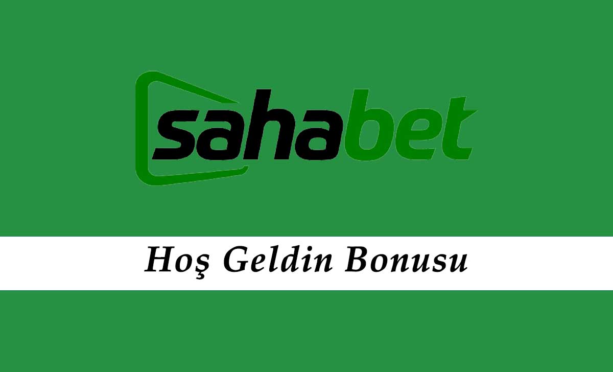 Sahabet hoş geldin bonusu