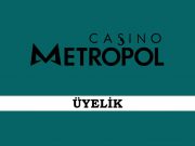 CasinoMetropol Üyelik