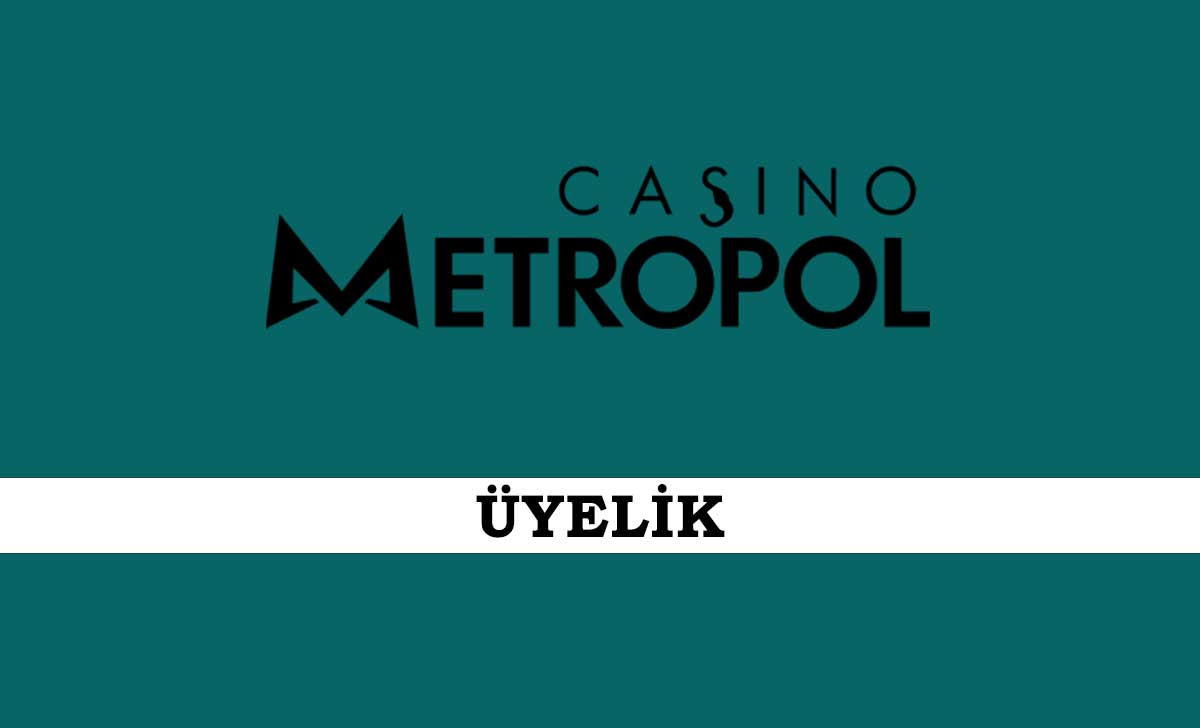 CasinoMetropol Üyelik