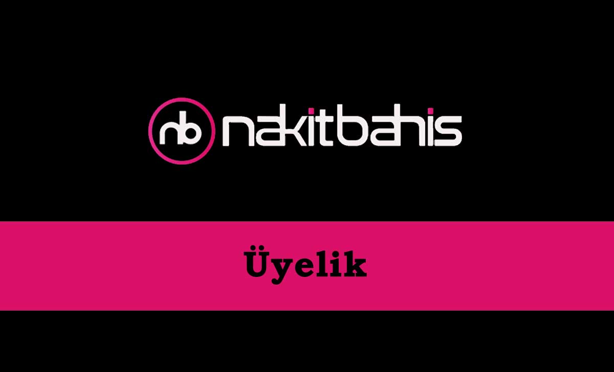 Nakitbahis Üyelik