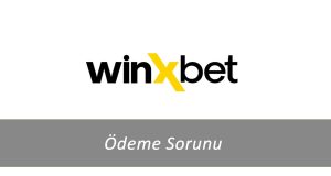 Winxbet Ödeme Sorunu