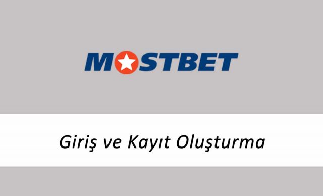 Mostbet Giriş ve Kayıt Oluşturma