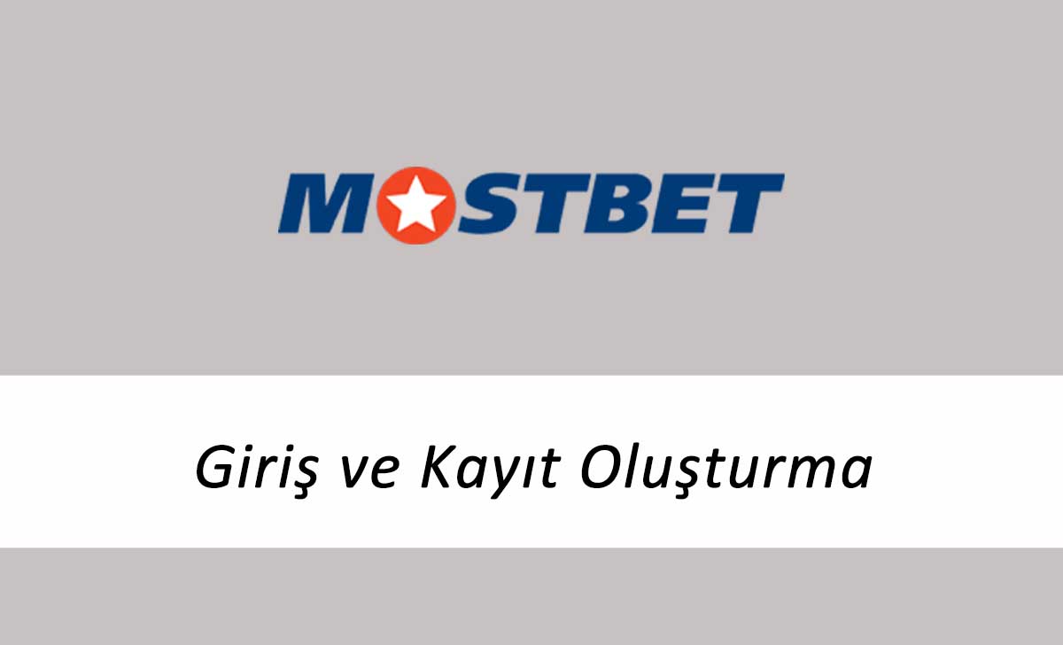 Mostbet Giriş ve Kayıt Oluşturma