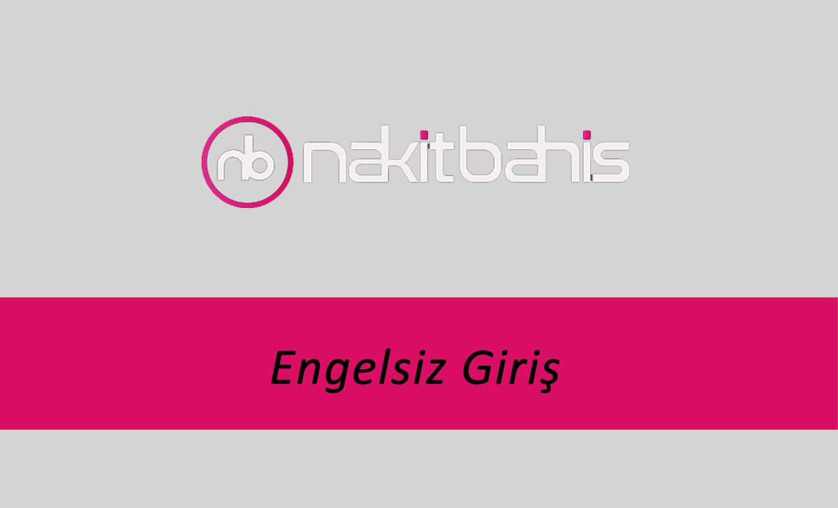 Nakitbahis Engelsiz Giriş