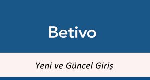 Betivo Yeni ve Güncel Giriş