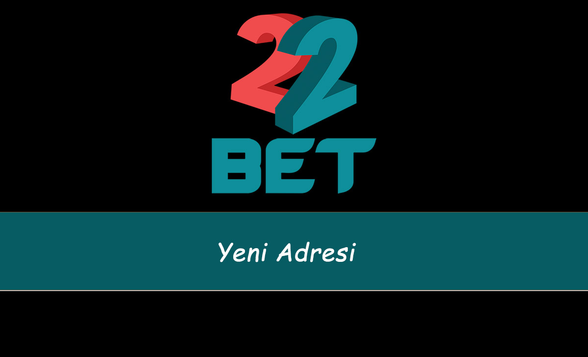 22Bet Yeni Adresi