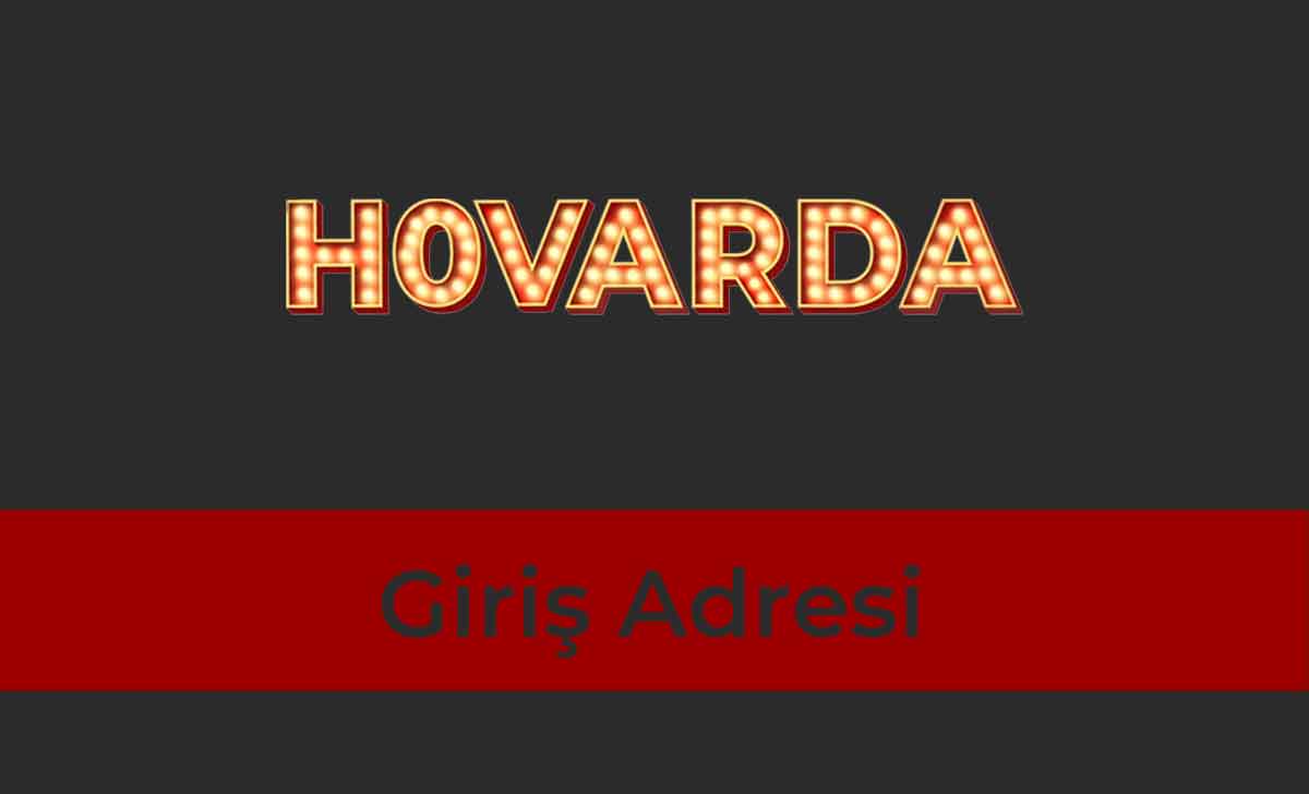 Hovarda Bet Giriş