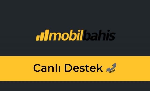 Mobilbahis Canlı Destek