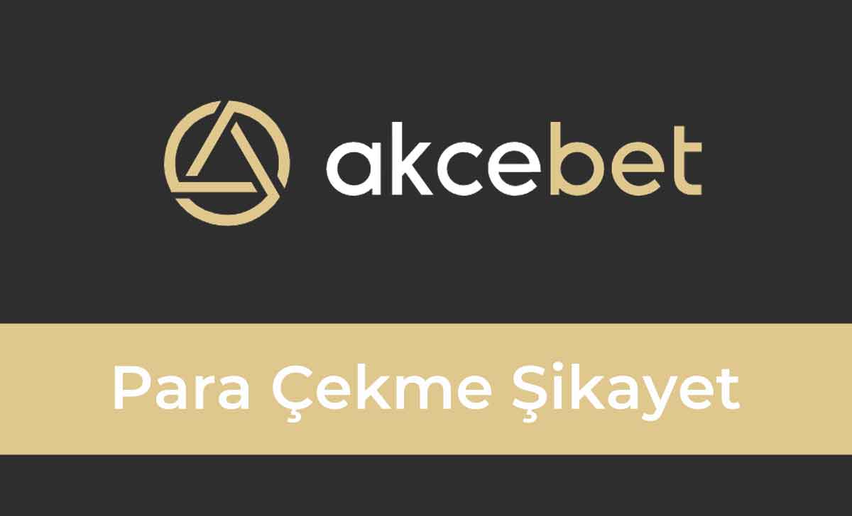 Akcebet Para Çekme Şikayet