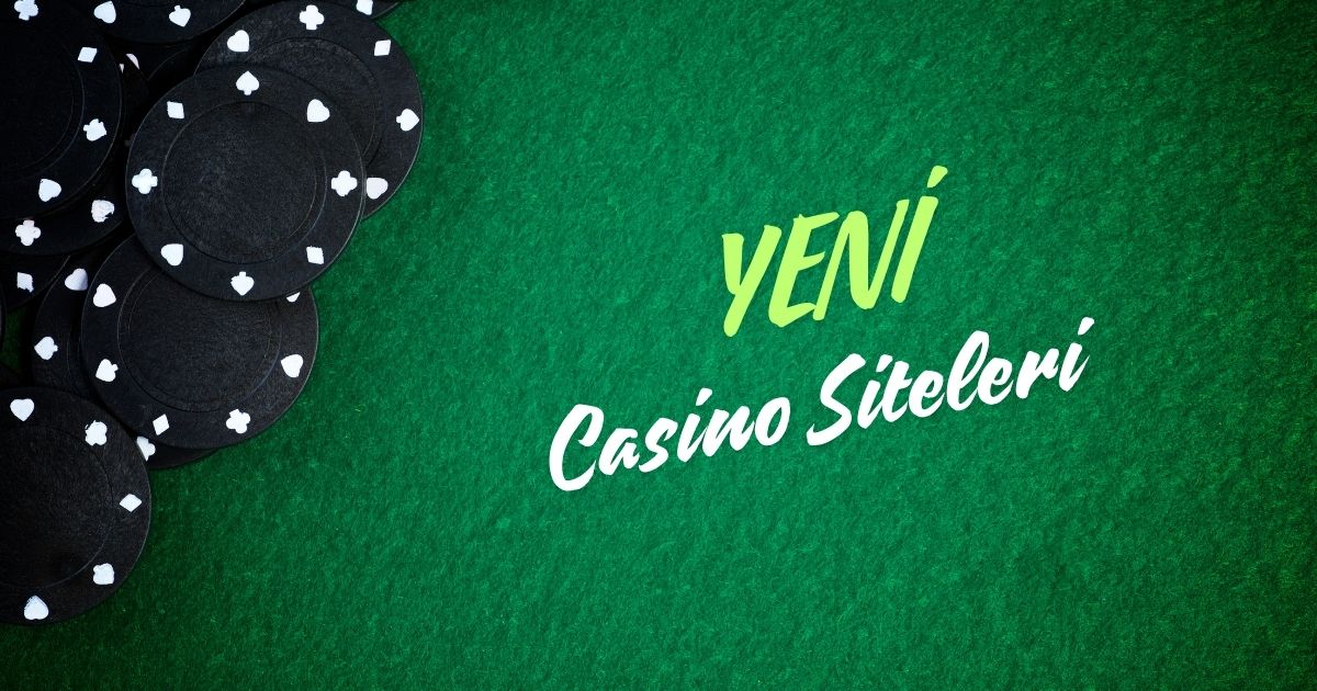 Yeni Casino Siteleri