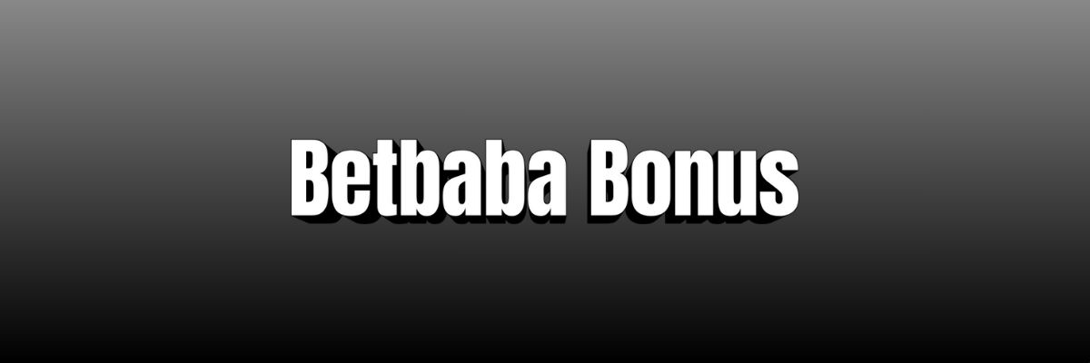 Betbaba Bonus